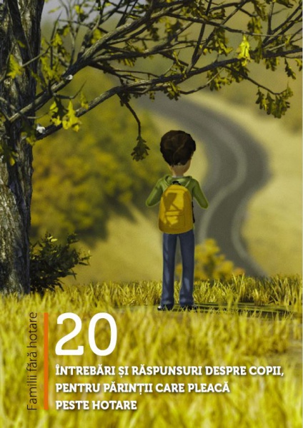 Broșura „Familii fără hotare: 20 Întrebări și Răspunsuri despre copii, pentru părinții care pleacă peste hotare”